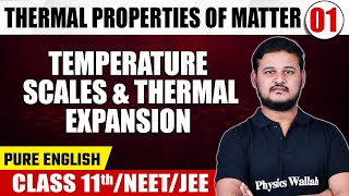 THERMAL PROPERTIES OF MATTER 01  Temperature Scales amp Thermal Expansion  Physics  Class 11thNEET [upl. by Bethel]