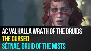 Assassins Creed Valhalla Wrath of the Druids  The Cursed  Sétnae Druid of the Mists [upl. by Noiroc]