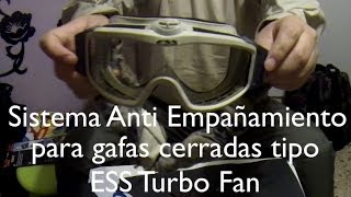 Sistema Anti Empañamiento para gafas cerradas tipo ESS Turbo Fan [upl. by Bondy]