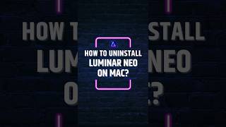 How to Uninstall Luminar NEO from MAC [upl. by Seem]