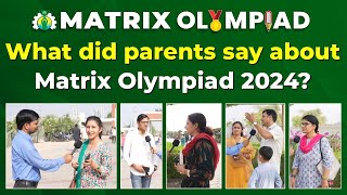 What did parents say about the Matrix Olympiad 2024 Their experiences amp what they think  Matrix [upl. by Shaver]