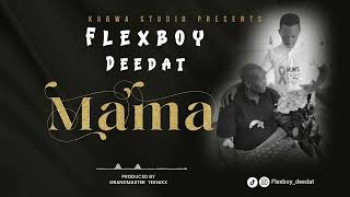 FLEXBOY DEEDAT  MAMA Official Audio [upl. by Ssyla]