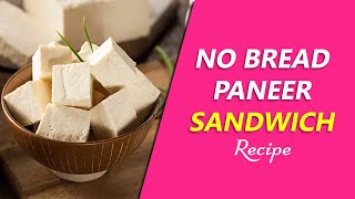 No Bread Paneer Sandwich [upl. by Hakkeber]