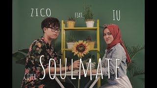 ZICO 지코 feat IU 아이유  Soulmate Cover feat Alphiandi [upl. by Nelleyram576]