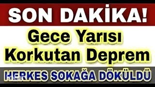 Sondakika Deprem Oldu GECE VAKTİ O İllerimizde Şiddetli Deprem [upl. by Ruosnam]