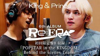 King amp Prince 「POPSTAR in the KINGDOM」 Behind the scenes Teaser [upl. by Alakim]