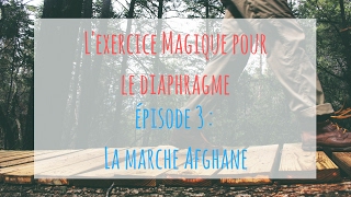 Lexercice magique pour le diaphragme  épisode 3  la marche afghane [upl. by Nevets]