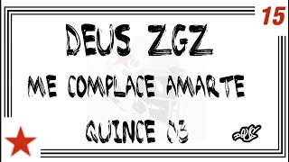 Deus ZgZ  Quince  03  Me complace amarte con letra [upl. by Aneri588]