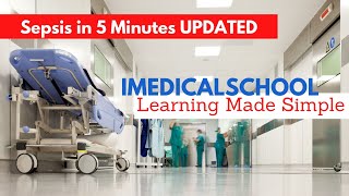 Medical School  Sepsis in 5 Minutes UPDATED [upl. by Revorg]