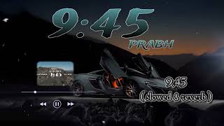 9 45 slowed  reverb prabh 9 45 song song attitudesong prabh [upl. by Aihtibat]