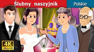 Ślubny naszyjnik  Wedding Necklace in Polish  Bajki na Dobranoc  PolishFairyTales [upl. by Adnahcal]