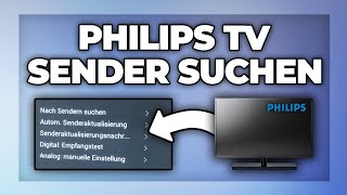 Philips TV neue Kanäle amp Programme suchen  Sender hinzufügen Tutorial [upl. by Aneladdam]