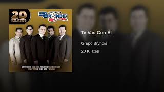 Grupo Bryndis – Te Vas Con Él AUDIO [upl. by Pepin]