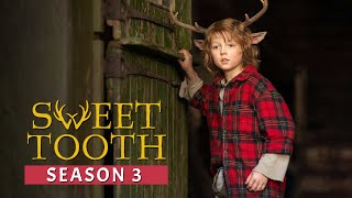 Sweet Tooth Season 3 First Look Trailer Release Date amp Other Details [upl. by Agostino]