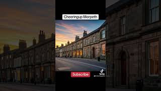 Cheeringup Morpeth GuidePrice Channel CheeringupMorpeth Morpeth Northumberland ExploreMorpeth [upl. by Aikaj]