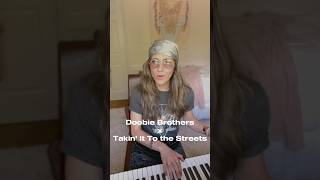 Doobie Brothers  Takin’ It To the Streets Cover by Christine Baird [upl. by Tdnarb52]