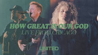 How Great Is Our God Live from Chicago  Hillsong UNITED ft Chris Tomlin amp Pat Barrett [upl. by Ettenay]