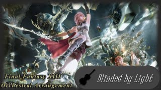 Final Fantasy XIII Blinded by Light Orchestral Cover [upl. by Liartnod87]