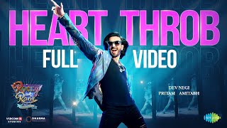 Heart Throb  Full Video  Rocky Aur Rani Kii Prem Kahaani  Ranveer Singh  Pritam  Amitabh  Dev [upl. by Diraf]