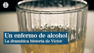 Víctor un enfermo de alcohol La dramática historia de una adicción [upl. by Nalat]