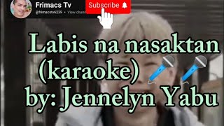 Jennelyn Yabu  Labis na nasaktan karaoke version [upl. by Netti]