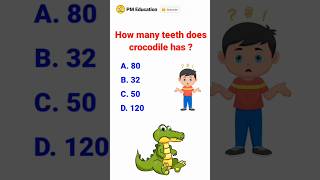 How Many Teeth Does Crocodile Has  General Knowledge  Gk Questions  PM Education shorts gkquiz [upl. by Katalin456]