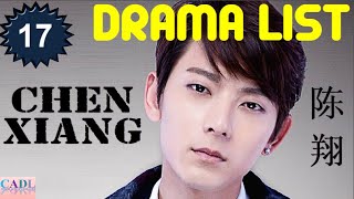 陈翔 Chen Xiang  Drama List  Sean Chen s all 17 dramas  CADL [upl. by Borg]