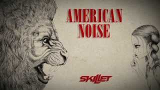 Skillet  quotAmerican Noisequot Lyric Video [upl. by Gomez]