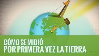 Cómo se midió por primera vez la tierra [upl. by Aram427]