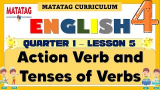 MATATAG ENGLISH 4 GRADE 4 QUARTER 1 LESSONWEEK 5  ACTION VERB AND TENSES OF VERBS PART 1 [upl. by Salisbarry573]