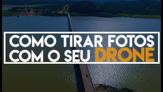 Como tirar fotos perfeitas com o seu Drone [upl. by Haletky]