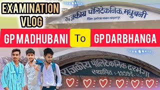 GP MADHUBANI to GP DARBHANGA Examination vlog video youtubevideo collgevlog examination vlog [upl. by Hunley]