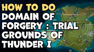 How to Do Domain Of Forgery  Trial Grounds Of Thunder I1 Genshin Impact [upl. by Varick]