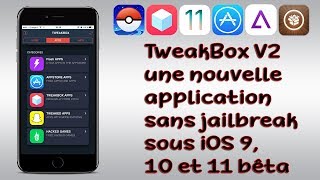 TweakBox V2 une nouvelle application sans jailbreak sous iOS 9 10 et 11 bêta [upl. by Laiceps422]