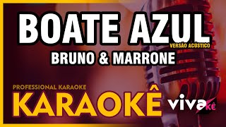 Boate Azul  KARAOKÊ VERSÃO ACÚSTICO  Bruno amp Marrone 🎤 [upl. by Koziel108]