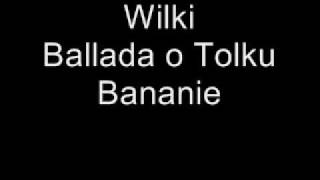 Wilki  Ballada o Tolku Bananie [upl. by Ozner]