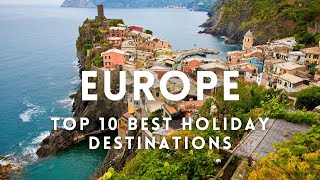 Top 10 best holiday destinations in Europe 2024  most visited holiday destination in Europe  4k [upl. by Heintz]