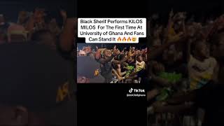 Black Sherif perform Kilos Milos for the first time on stage at Legon campus 🔥🔥🔥🔥🔥 [upl. by Thornton]