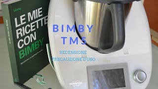 Bimby TM5  video recensione  pericoli vari [upl. by Cadmar651]