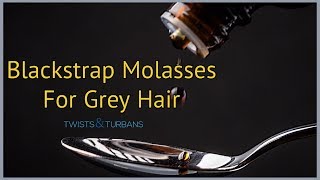 Blackstrap Molasses For Grey Hair Reversal [upl. by Lionel]