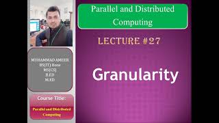 Granularity of Parallisim lecture 27 [upl. by Anaitsirk]