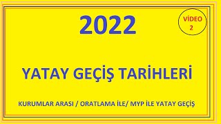 2022 YATAY GEÇİŞ TARİHLERİ 2 BAHAR DÖNEMİ YATAY GEÇİŞ TARİHLERİ2 ORTALAMA amp MYP İLE YATAY GEÇİŞ [upl. by Aiceila]