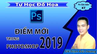 Photoshop 2019  Những tính năng mới trong photoshop 2019  Tự Học Đồ Hoạ [upl. by Hutchison]