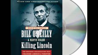 Killing Lincoln by Bill OReillyAudiobook Excerpt [upl. by Edgell]