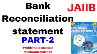 JAIIB  Bank Reconciliation Statement  Part2 of 3  Favourable balance problems [upl. by Zelten697]