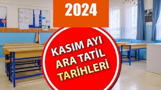 Kasım Ara Tatili Ne Zaman Ayın Kaçında 2024 [upl. by Eirret]