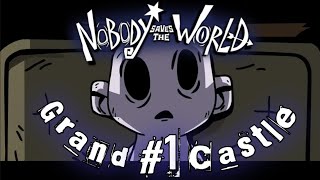 Grand Castle  Nobody Saves The World Part 1 [upl. by Jews204]