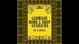 Garmiani  Bomb A Drop Vic amp Unsell Guaracha Edit [upl. by Tiffanie502]