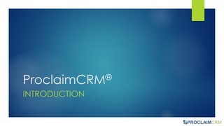 ProclaimCRM  Introduction [upl. by Sucramaj]