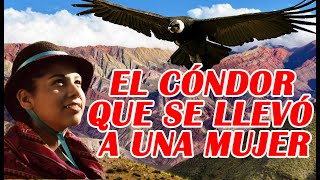 EL CÓNDOR QUE SE LLEVÓ A UNA MUJER LEYENDA DE BOLIVIA PERU CHILE ECUADOR Y COLOMBIA [upl. by Aleit]